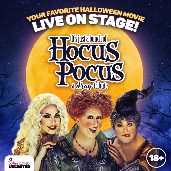 More Info for  It's Just a Bunch of Hocus Pocus - A Drag Tribute 